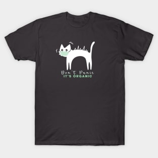 Don't PANIC it's ORGANIC T-Shirt